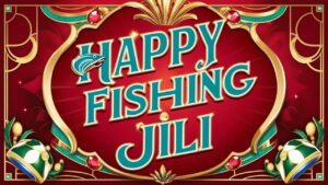 8 Happy Fishing JILI Tips Para Mas Lakas Ang Huli