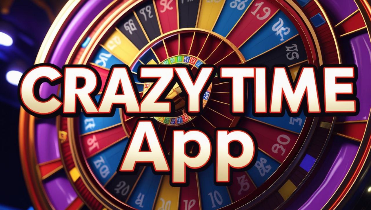Crazy Time App Top 5 Masayang Experience