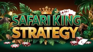 Top 5 Safari King Strategies