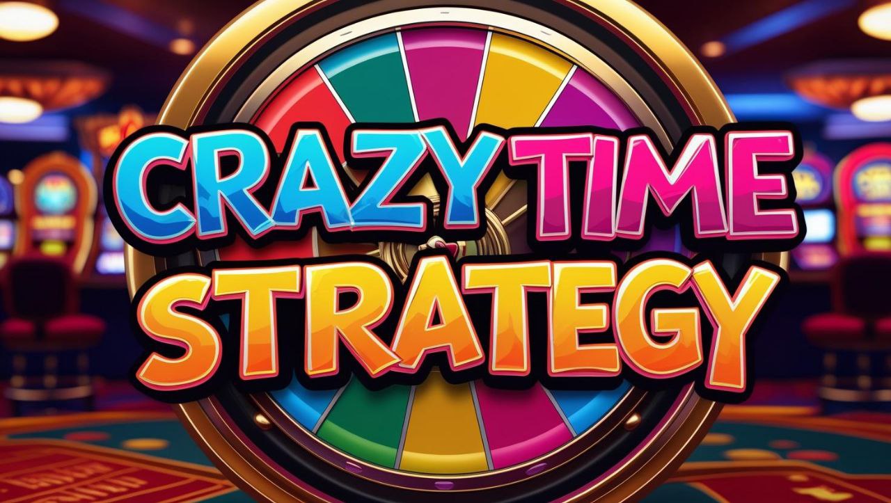 Crazy Time Strategy 5 na Dapat Malaman